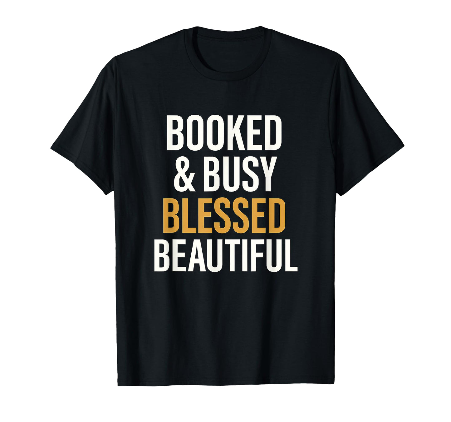 Booked & Busy Blessed & Beautiful T-Shirt