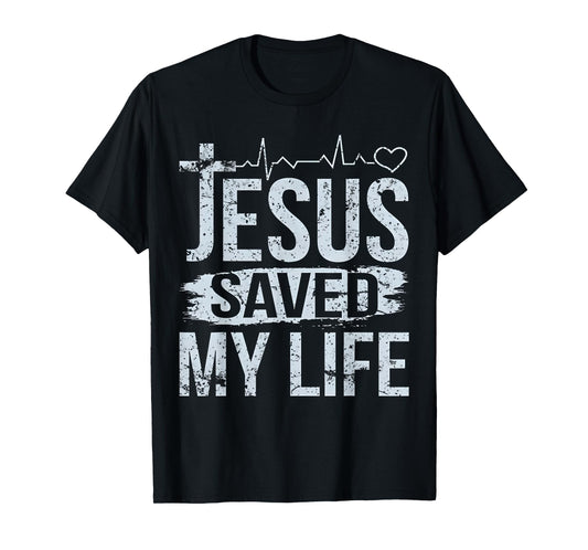 Jesus Saved My Life T Shirt T-Shirt