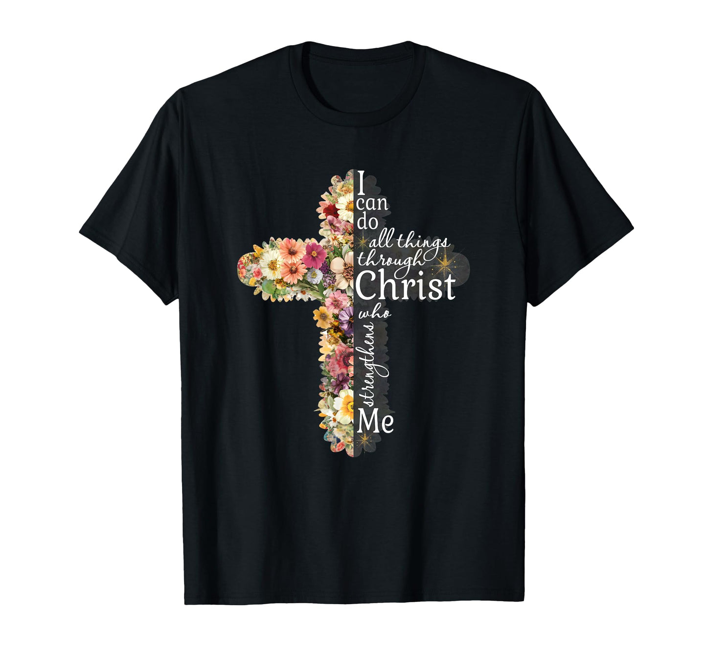 I Can Do All Things Through Christ Floral Flower Cross Art T-Shirt