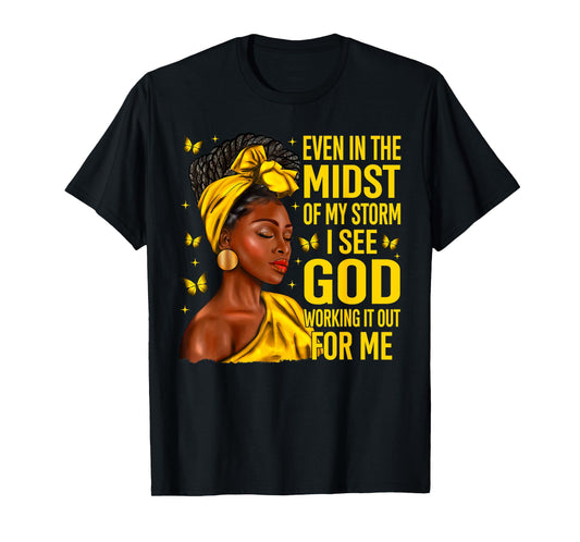 Even in The Midst of My Storm Afro Black Woman Christian T-Shirt
