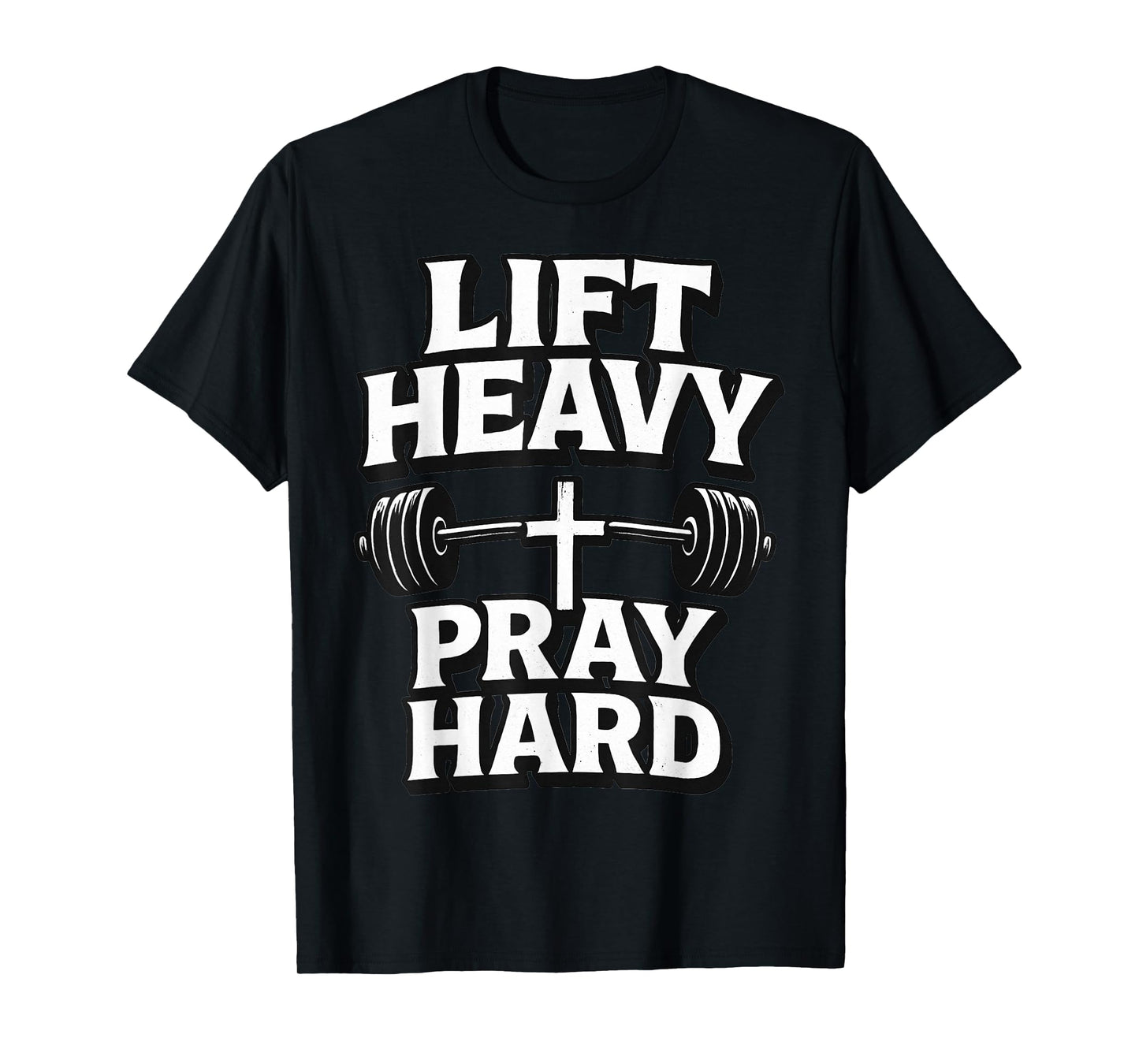 Lift Heavy Pray Hard Gym Religious Christian Faith T-Shirt