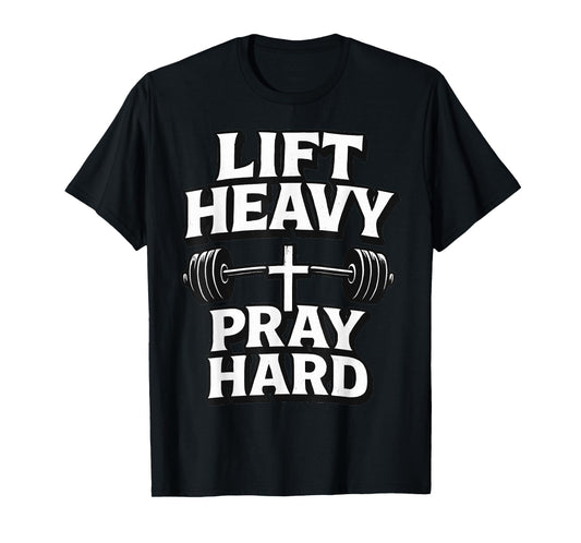 Lift Heavy Pray Hard Gym Religious Christian Faith T-Shirt
