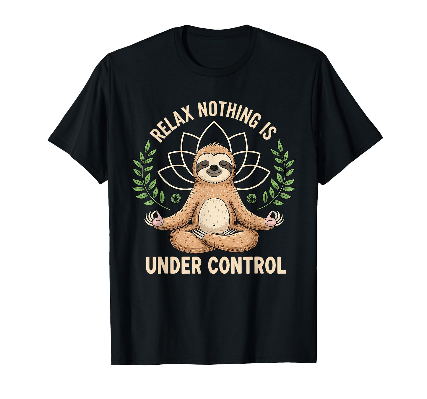 Relax Nothing is Under Control Funny Quote Sloth Yoga Lovers T-Shirt