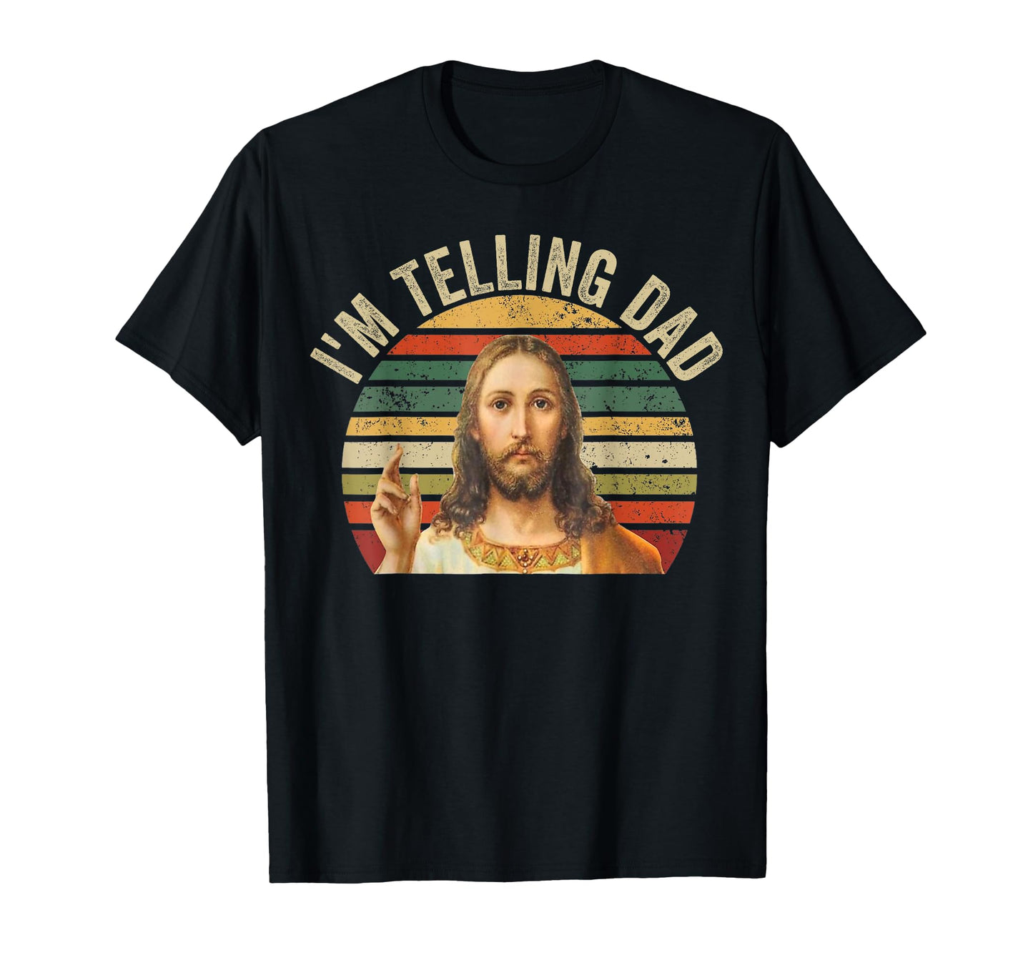 I'm Telling Dad Shirt Funny Religious Christian Jesus Meme T-Shirt