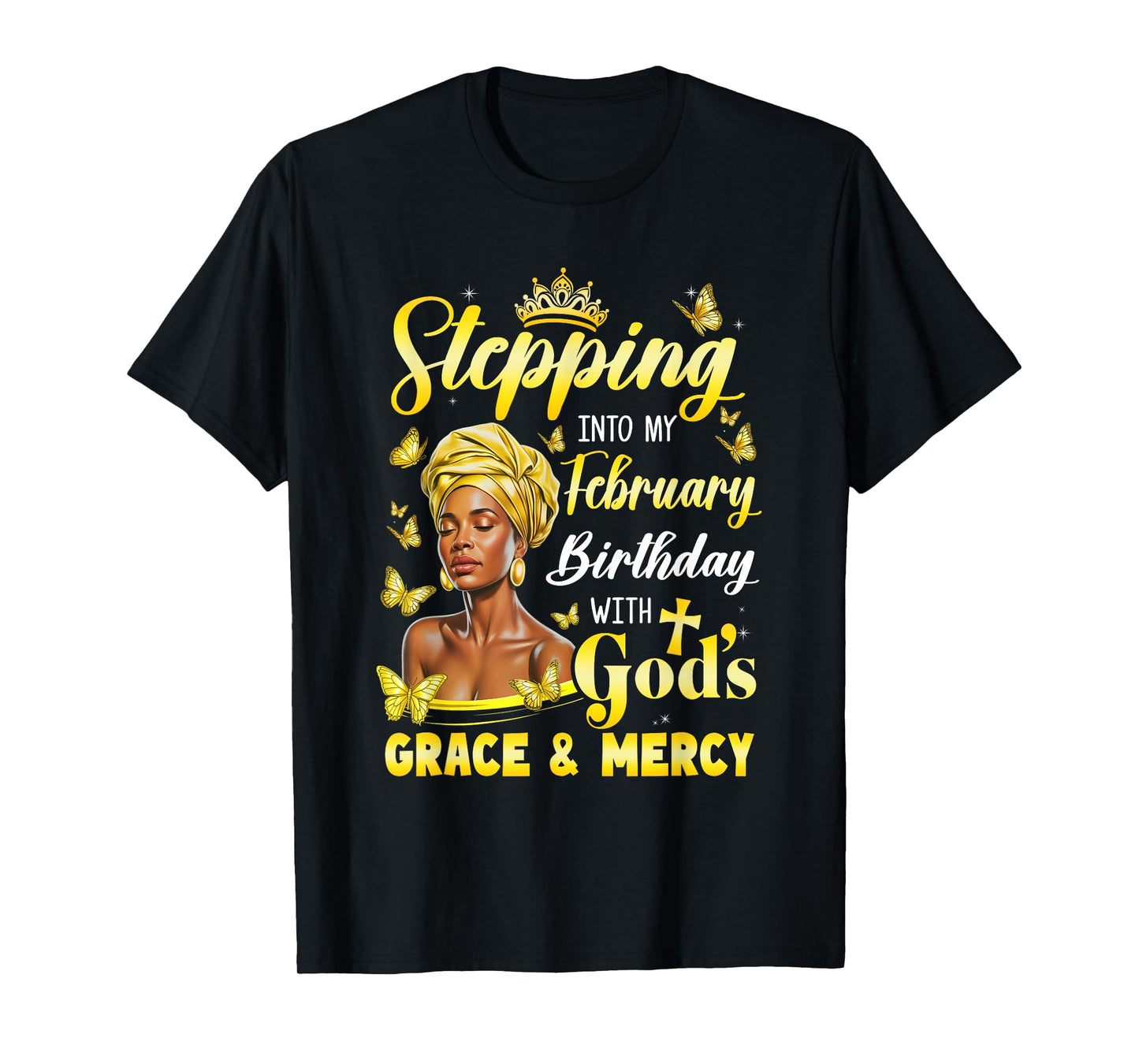 Stepping Into My February Birthday Afro Woman Religious Bday T-Shirt