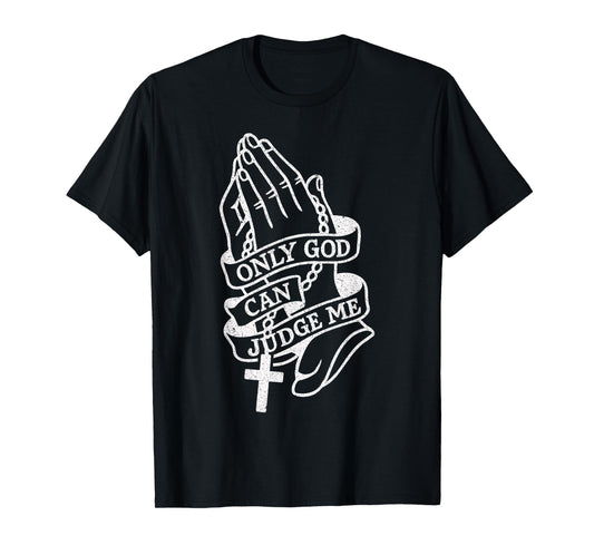 Only God Can Judge Me Prayer Hands Doves Chicano Tattoo T-Shirt