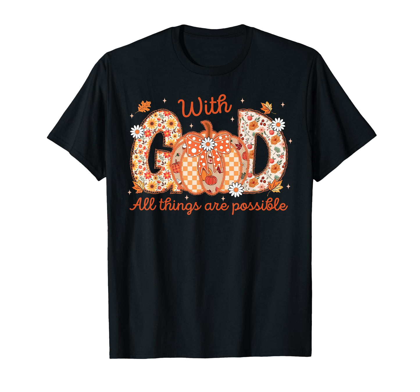 with GOD All Things are Possible Christian Fall Pumpkin Lace T-Shirt
