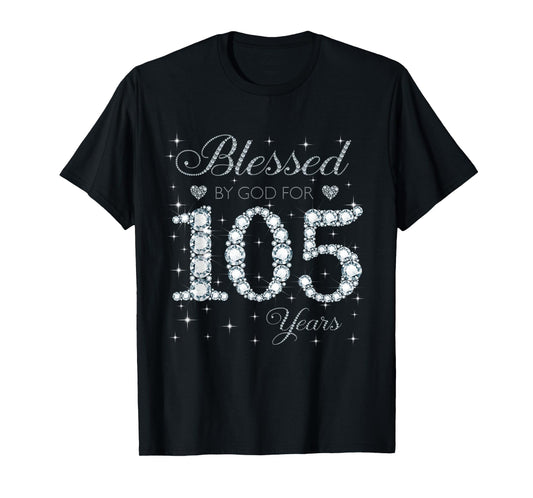 Blessed by God For 105 Years Old 105th Birthday Women Lady T-Shirt