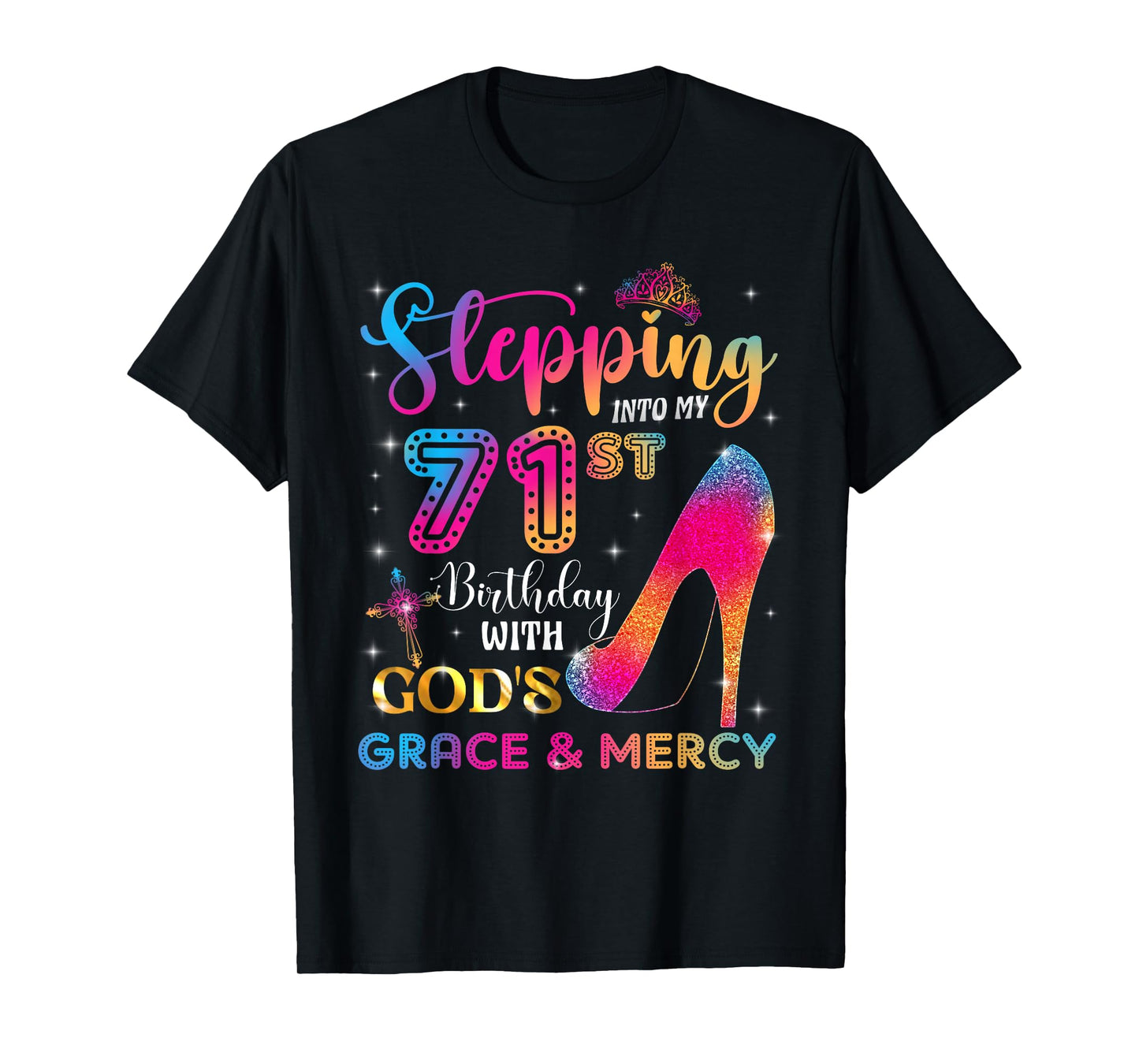 Stepping into my 71st birthday with God's grace & Mercy Girl T-Shirt
