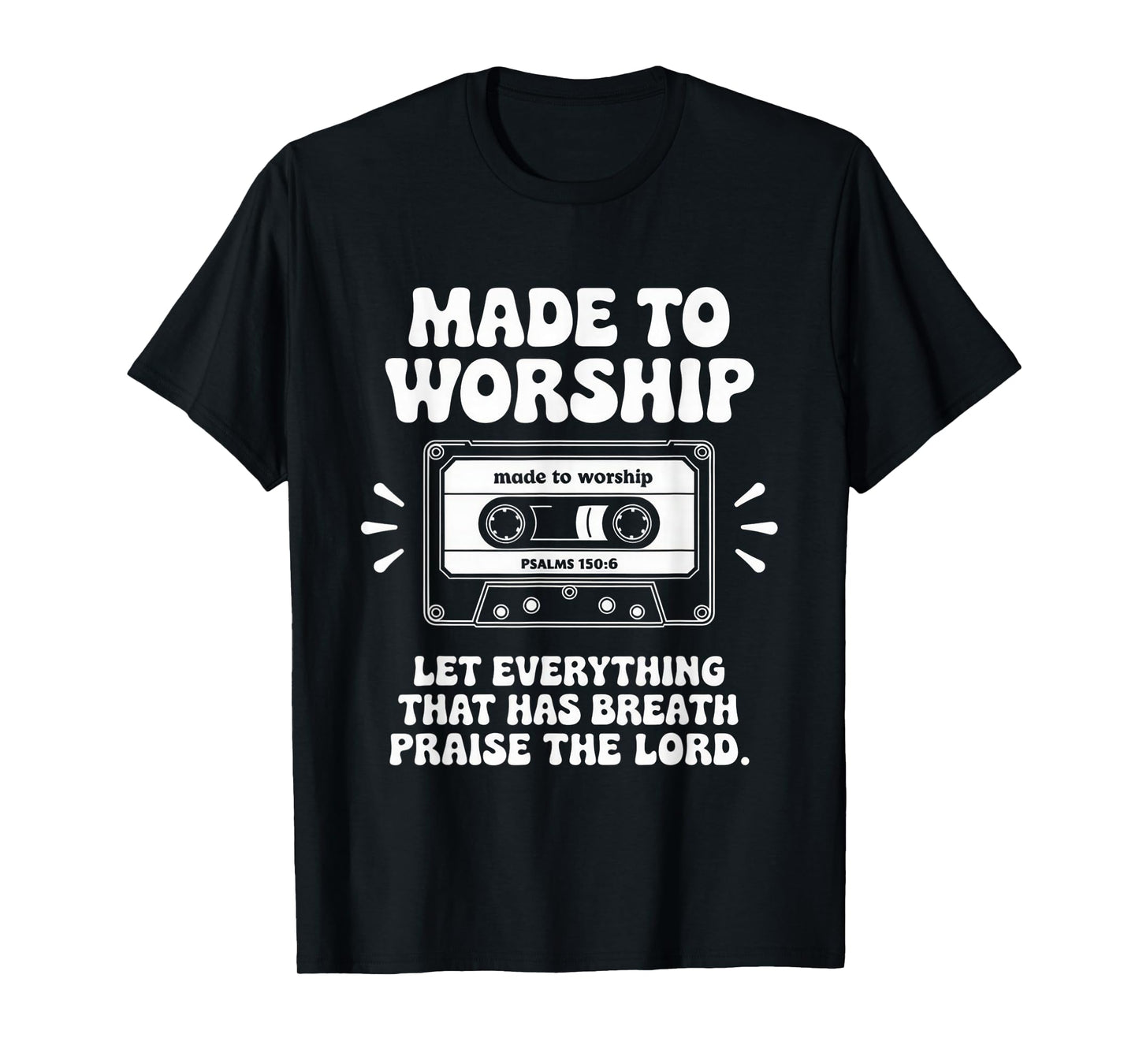 Worship Tshirt Christian Music Retro Cassette Psalms 150:6 T-Shirt