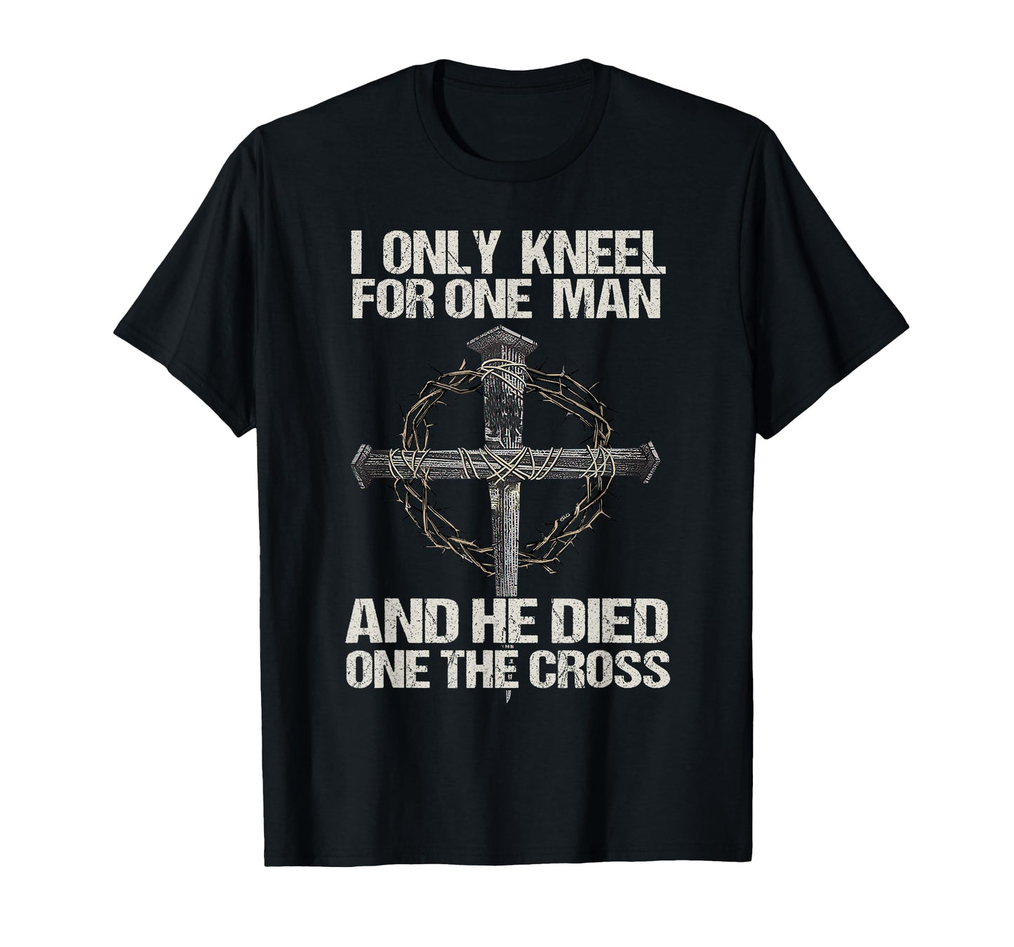 Christian I Only Kneel for Jesus Christ On The Cross T-Shirt