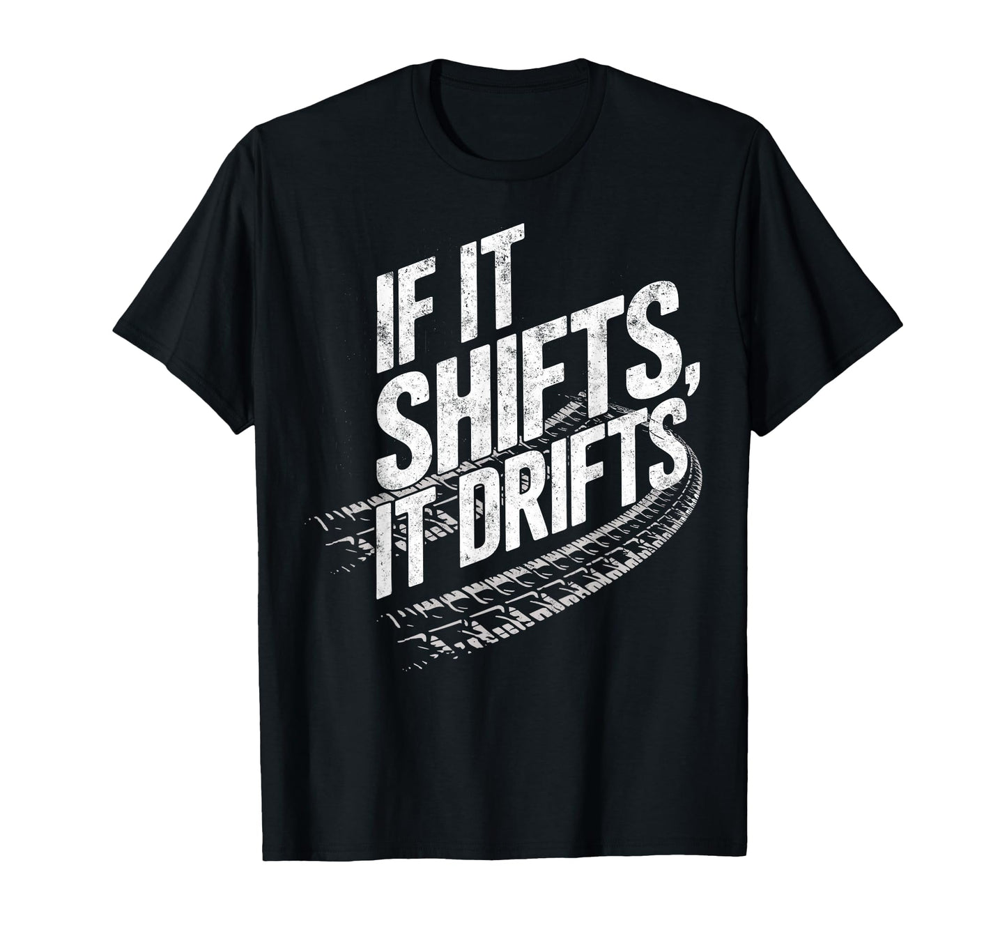 If It Shifts It Drifts Funny Manual Stick Joke Drifting T-Shirt