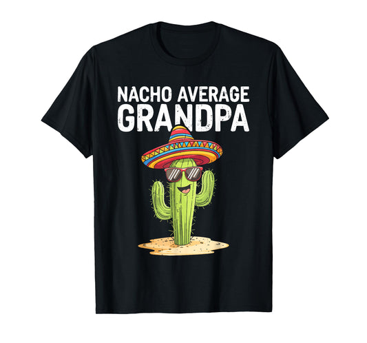Nacho Average Grandpa Shirt Funny Grandpa Men Cinco De Mayo T-Shirt