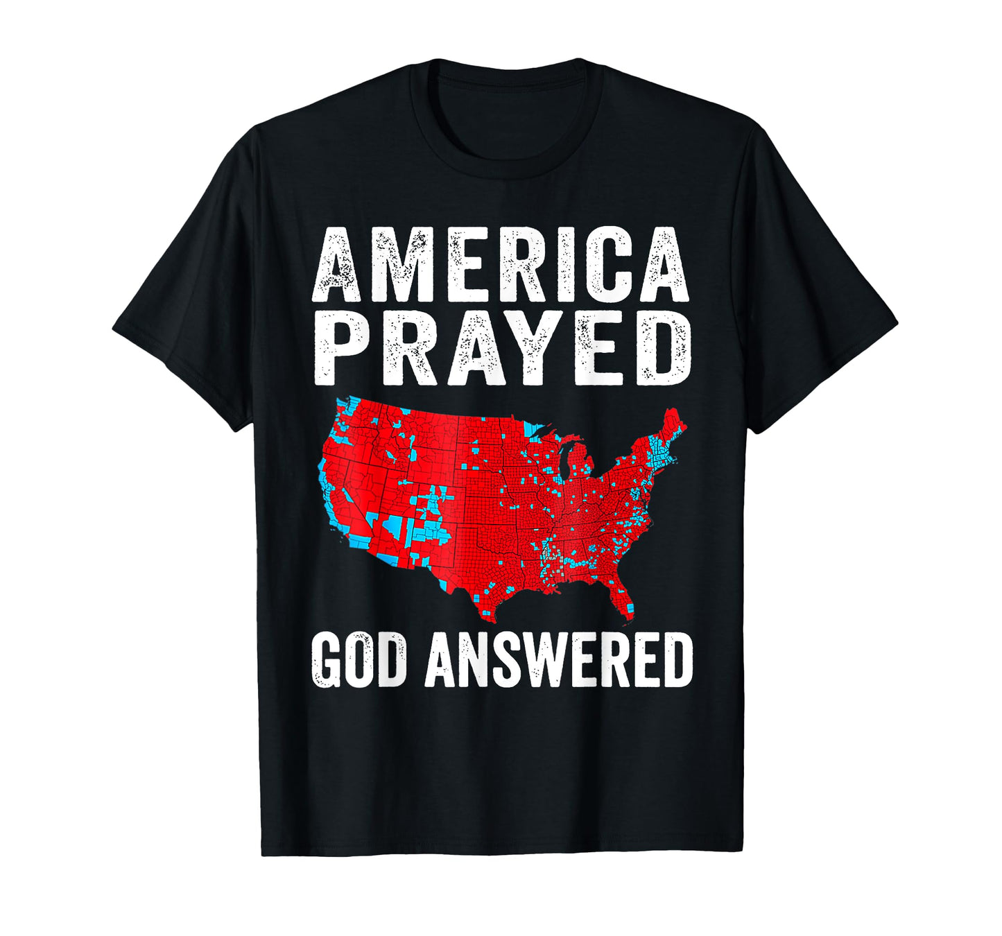 America Prayed God Answered T-Shirt
