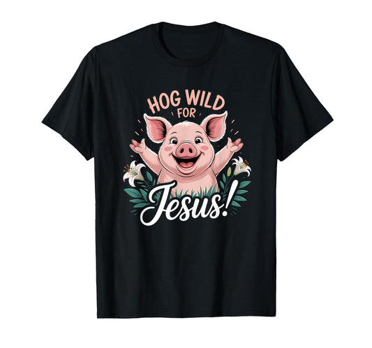 Hog Wild for Jesus Christian T-Shirt