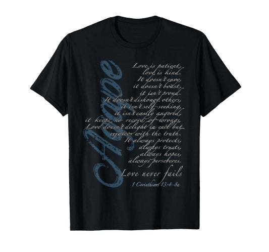 Agape - Love Never Fails - 1 Corinthians 13:4-8a T-Shirt