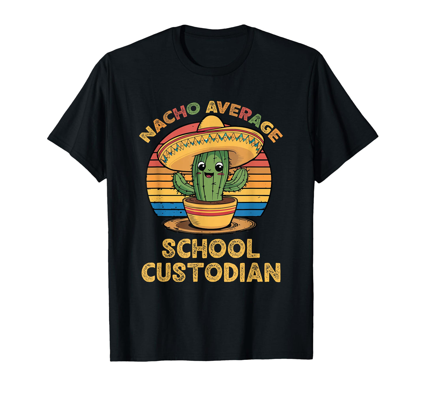 Nacho Average School Custodian Mexican Cinco De Mayo Janitor T-Shirt