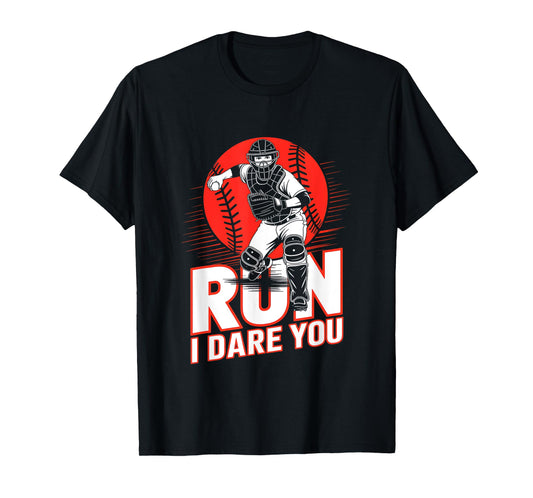 Run I Dare You Baseball Go Ahead & Run I Dare You To Run On T-Shirt