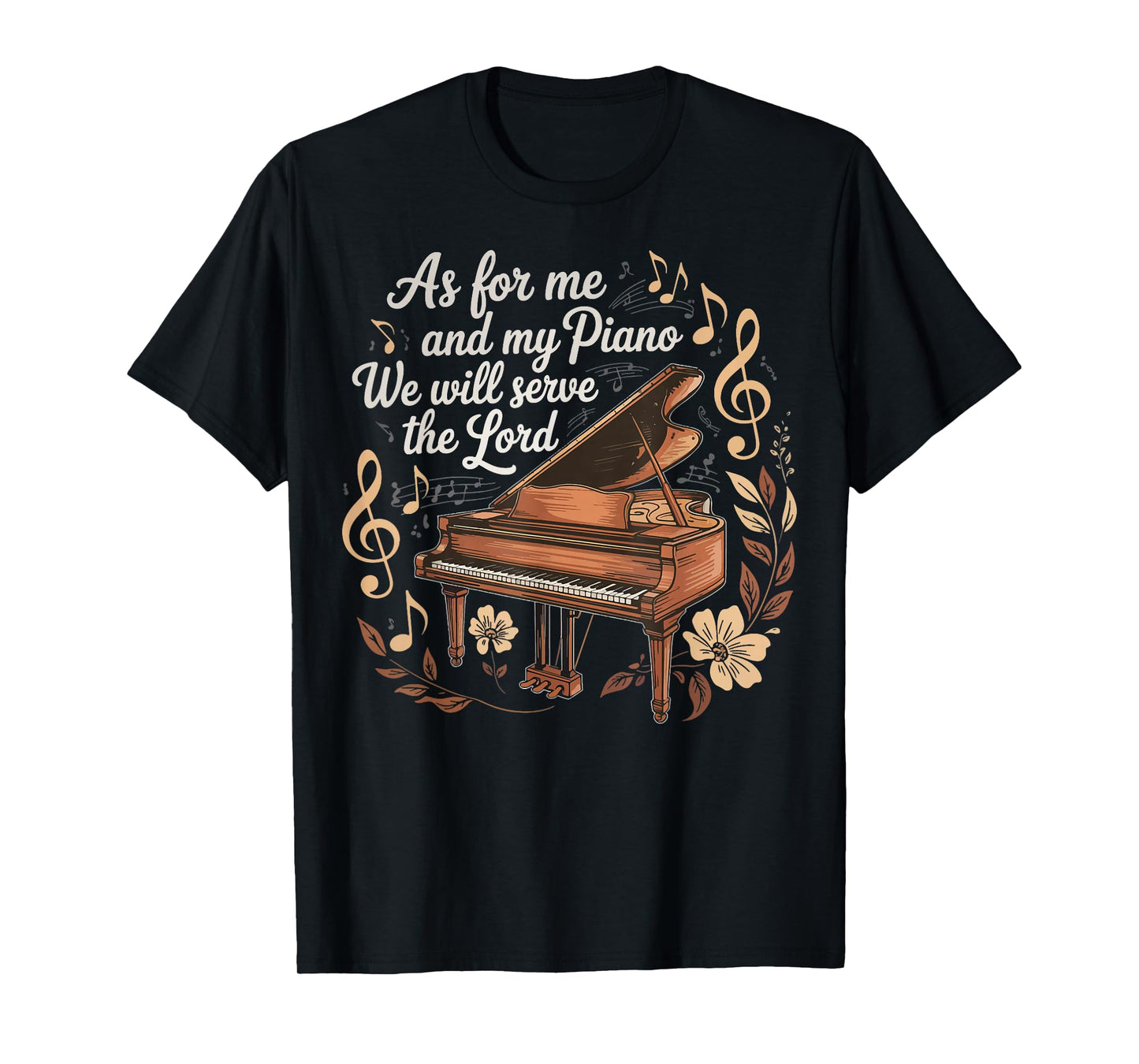 As For Me And My Piano We Will Serve The Lord T-Shirt