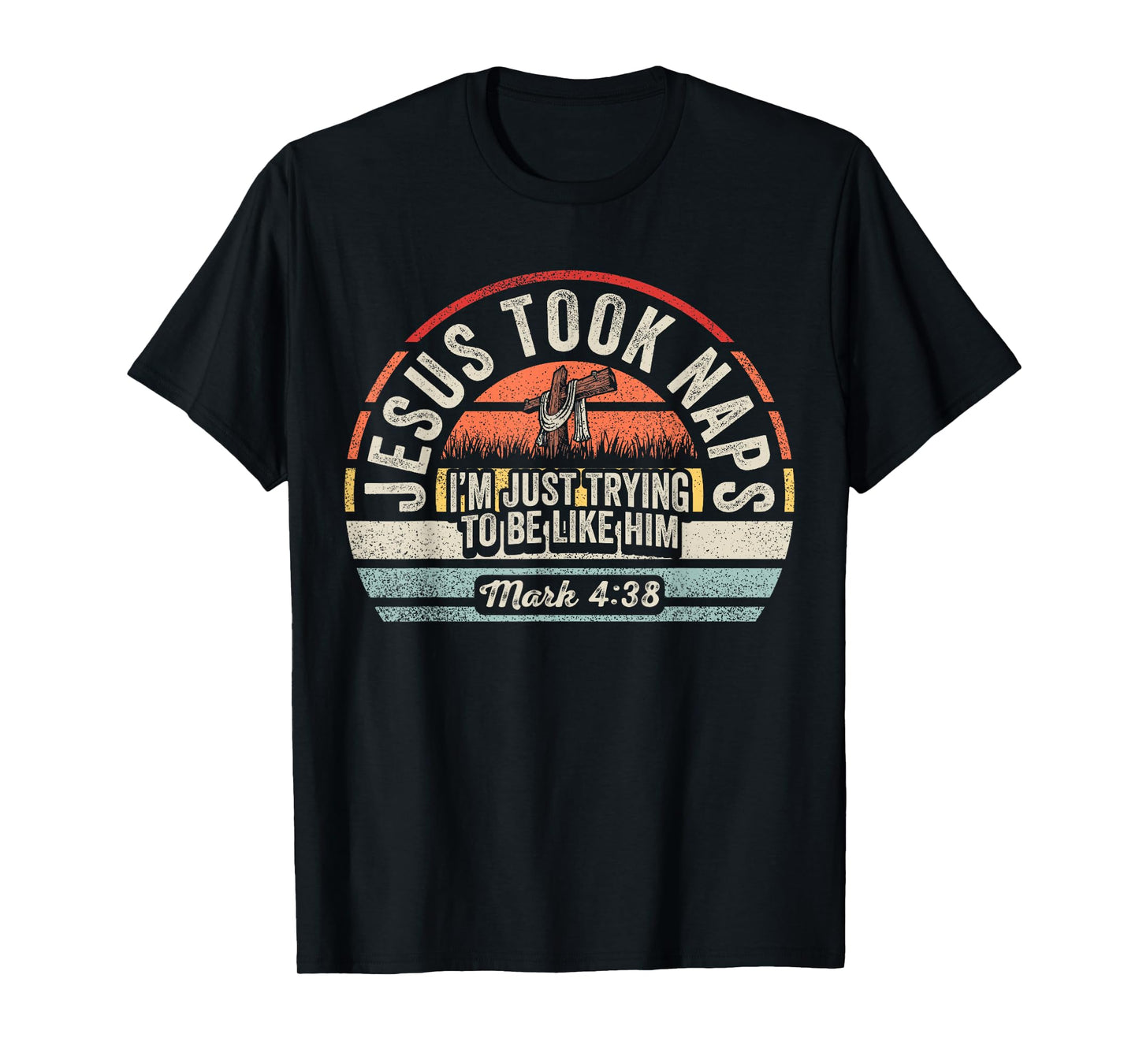 Retro Jesus Took Naps Mark 4:38 Christian Funny Faith Vibes T-Shirt