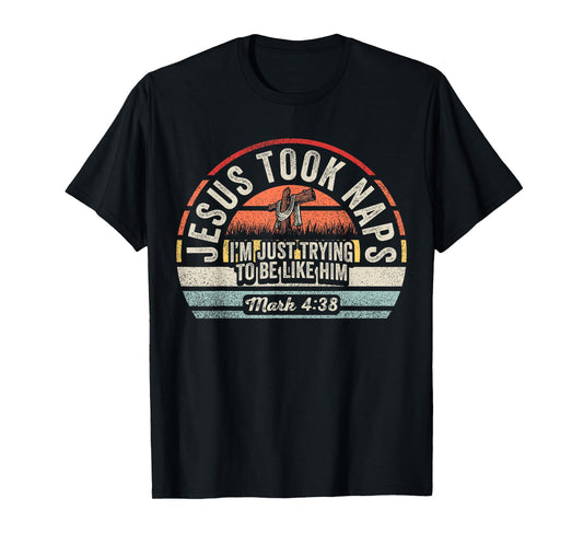 Retro Jesus Took Naps Mark 4:38 Christian Funny Faith Vibes T-Shirt
