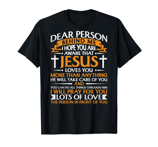 Dear Person Behind me Christian Jesus Believer (Backprint) T-Shirt