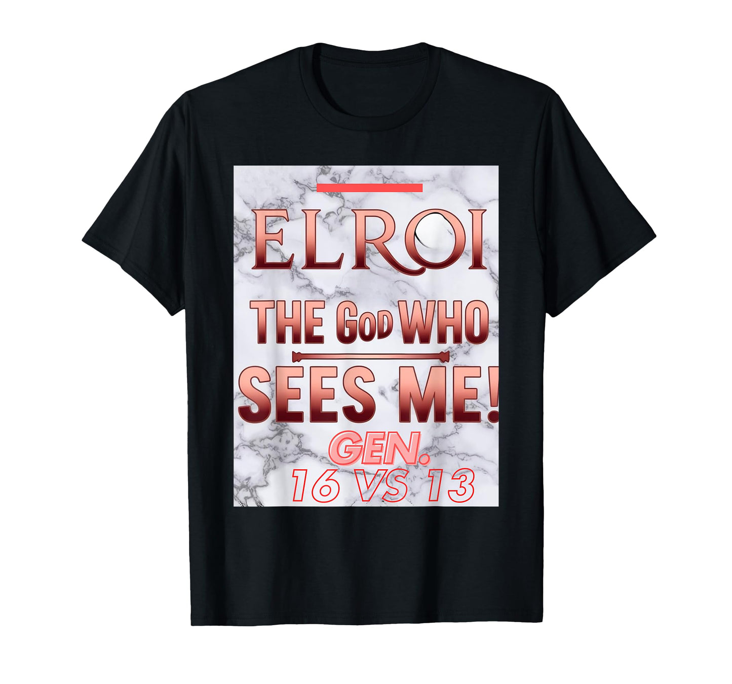 EL ROI - The God Who Sees Me T-Shirt