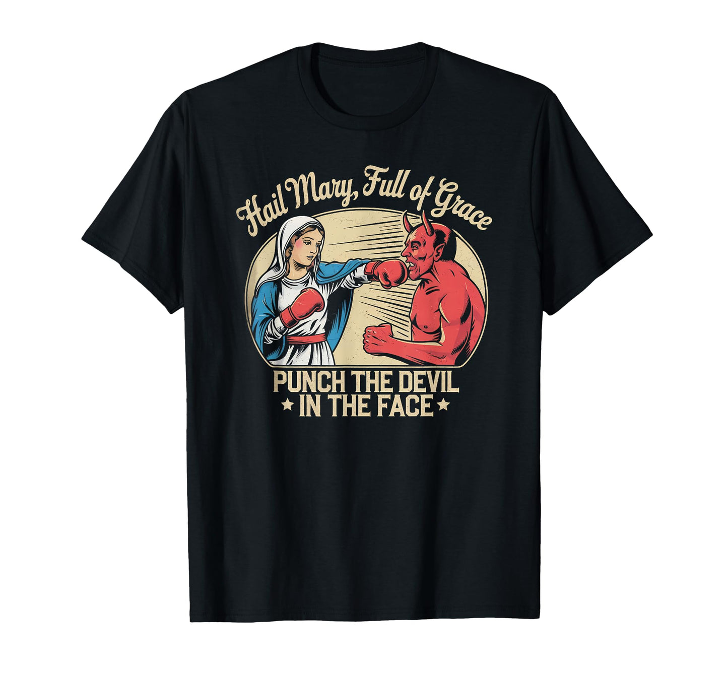 Hail Mary Full Of Grace Punch The Devil In The Face Retro T-Shirt