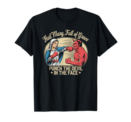 Hail Mary Full Of Grace Punch The Devil In The Face Retro T-Shirt