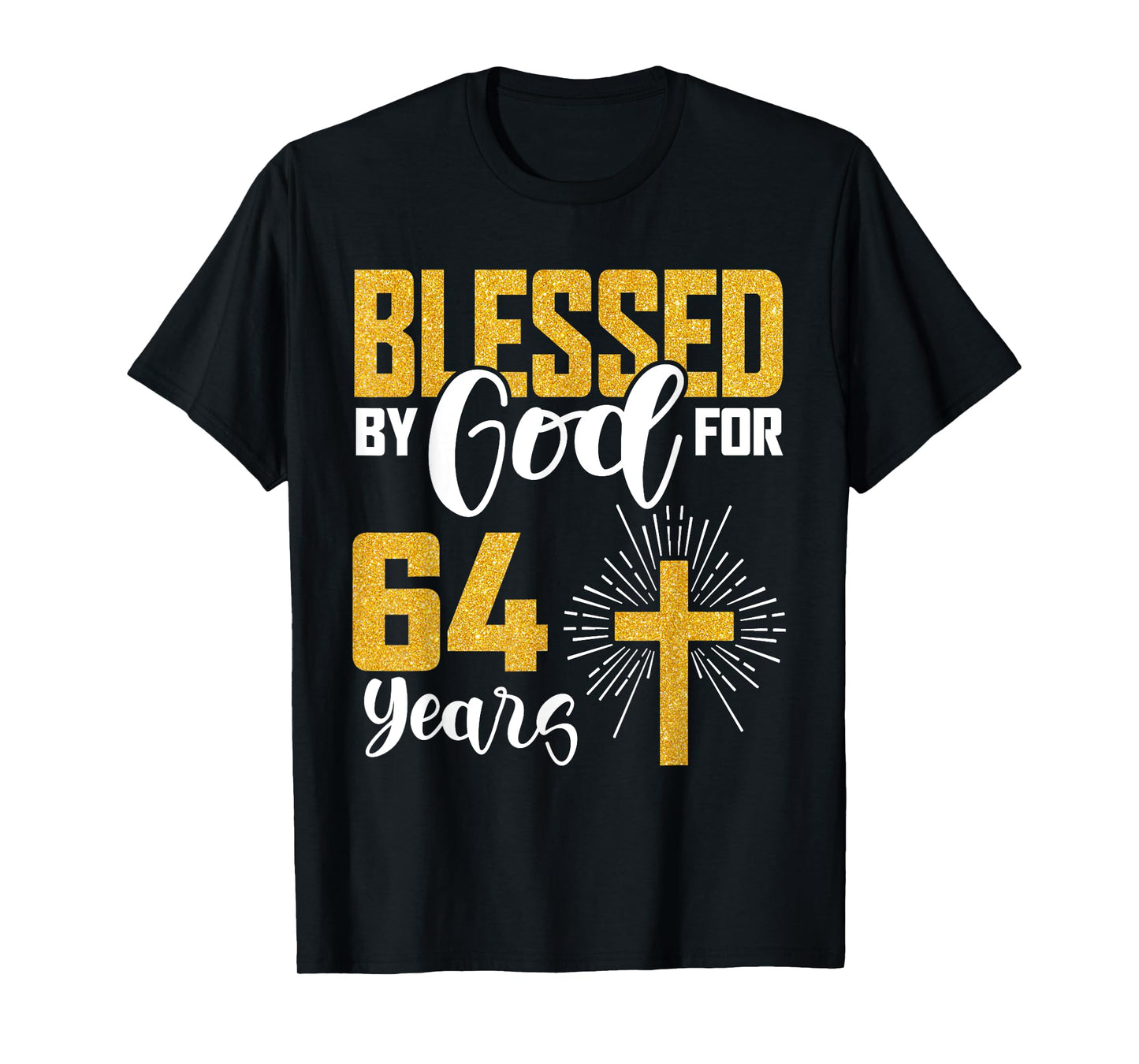 Blessed by God for 64 Years Old 64th Birthday B-Day Party T-Shirt