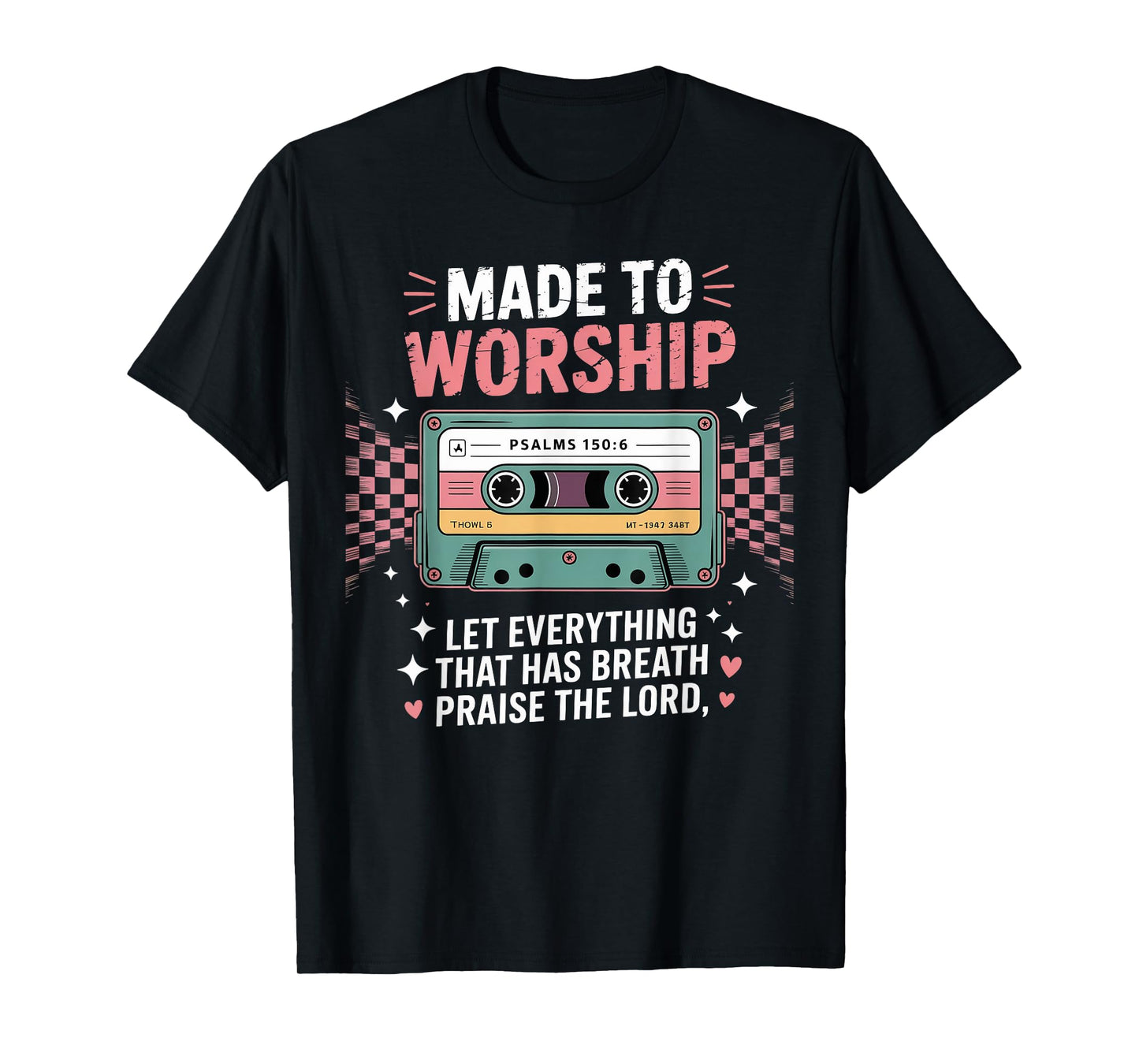 Retro Cassette Made to Worship Psalms 150:6 Christian Music T-Shirt