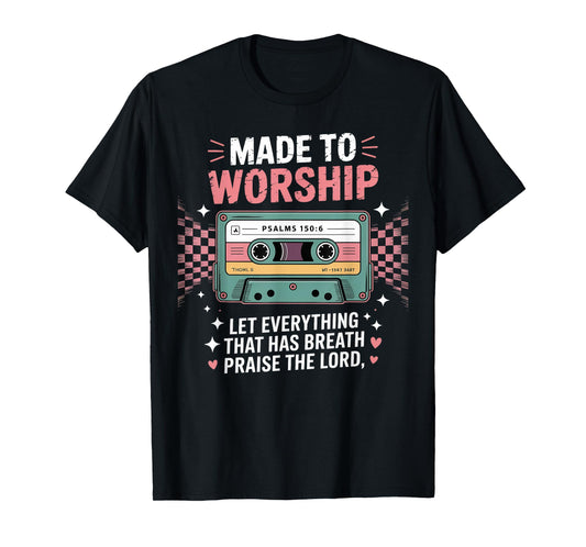 Retro Cassette Made to Worship Psalms 150:6 Christian Music T-Shirt
