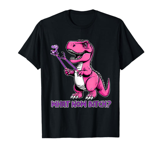 T-Rex Dinosaur What Now Bi.tch Funny Tyrannosaurus Rex T T-Shirt