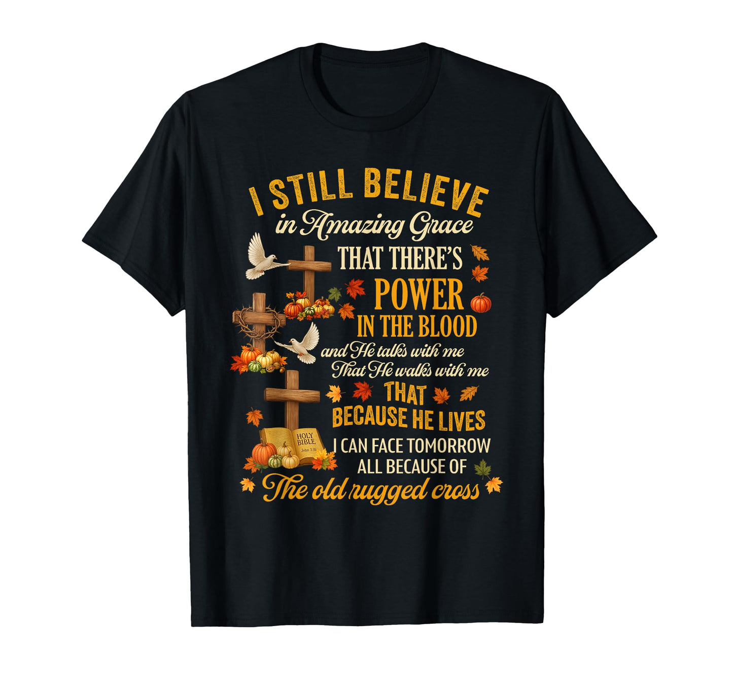 I Still Believe in Amazing Grace Power in The Blood Fall T-Shirt