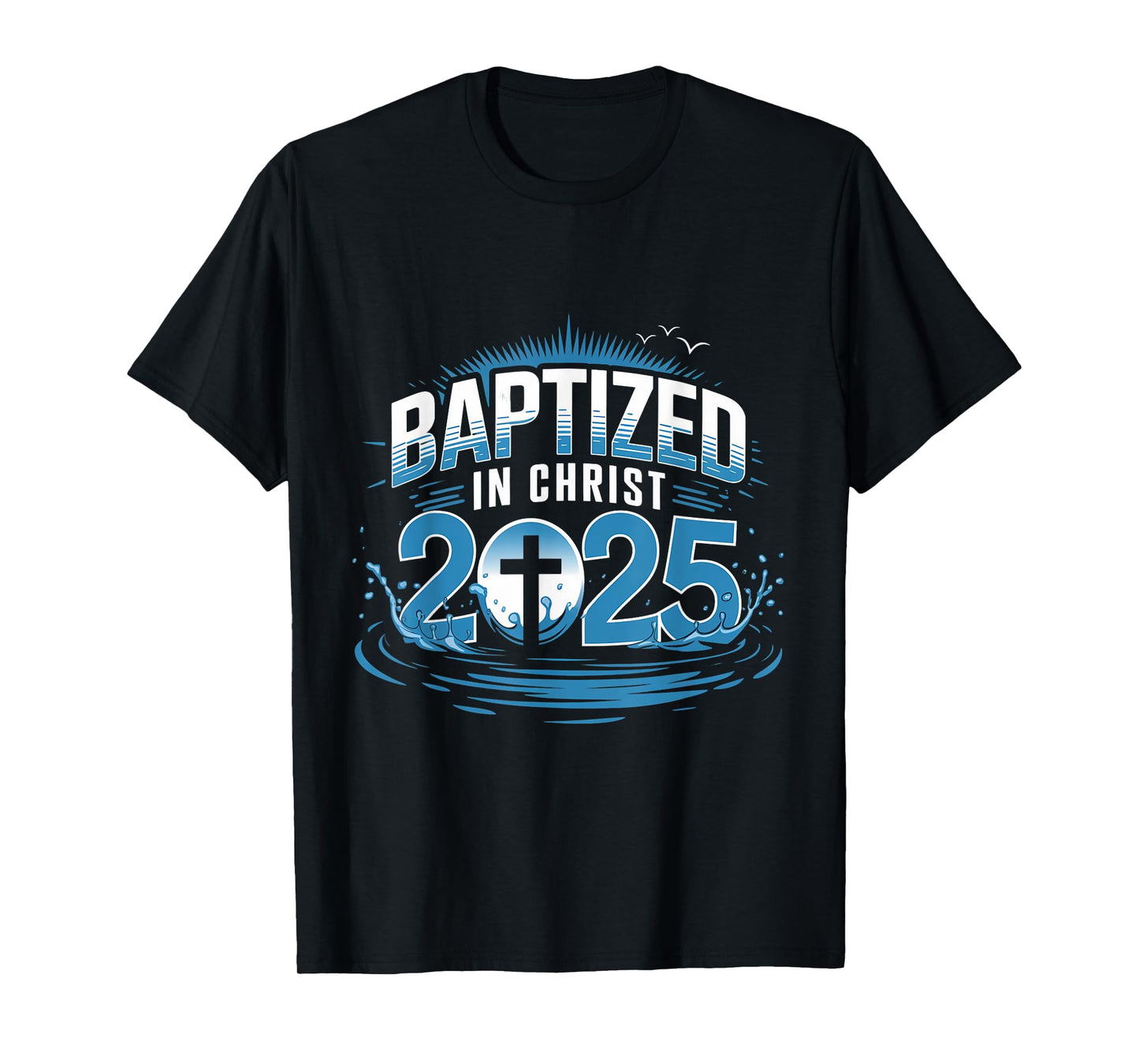 Water Baptism Bible Verse Christian Baptized In Christ 2025 T-Shirt