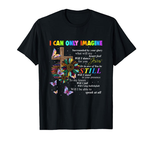 I Only Can Imagine Faith Sunflower Christian God Lover T-Shirt