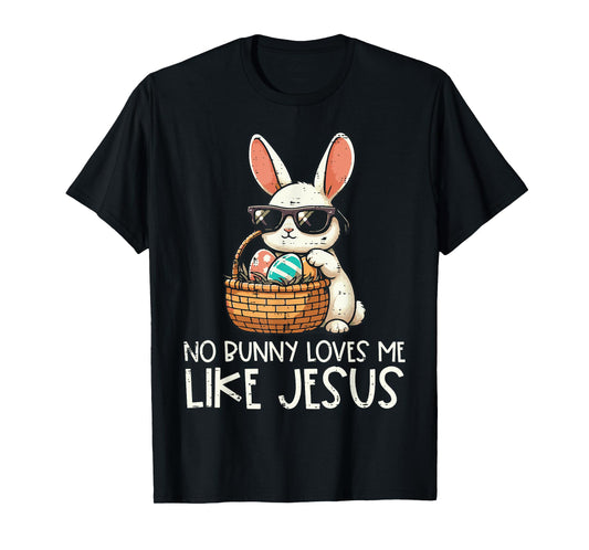 Easter No Bunny Loves Me Like Jesus Christian Kids Women T-Shirt