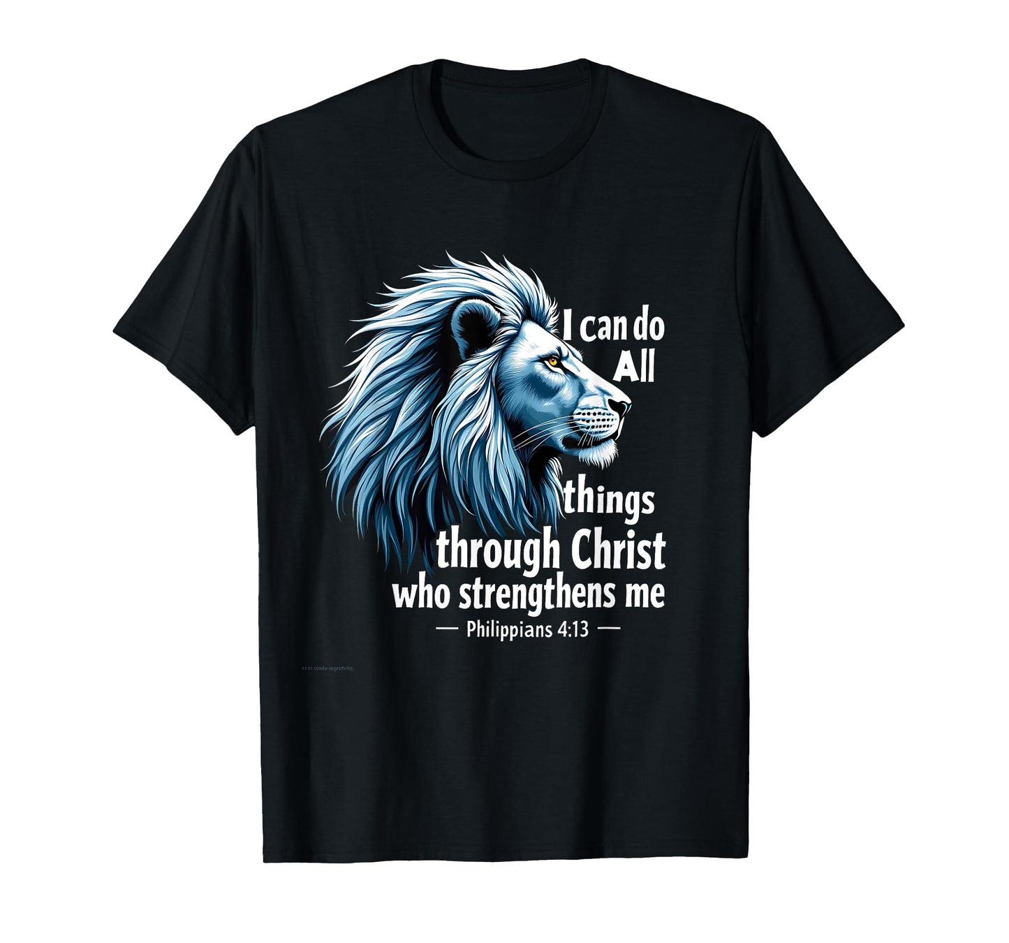 I Can Do All Things Through Christ Christian Jesus Lion T-Shirt