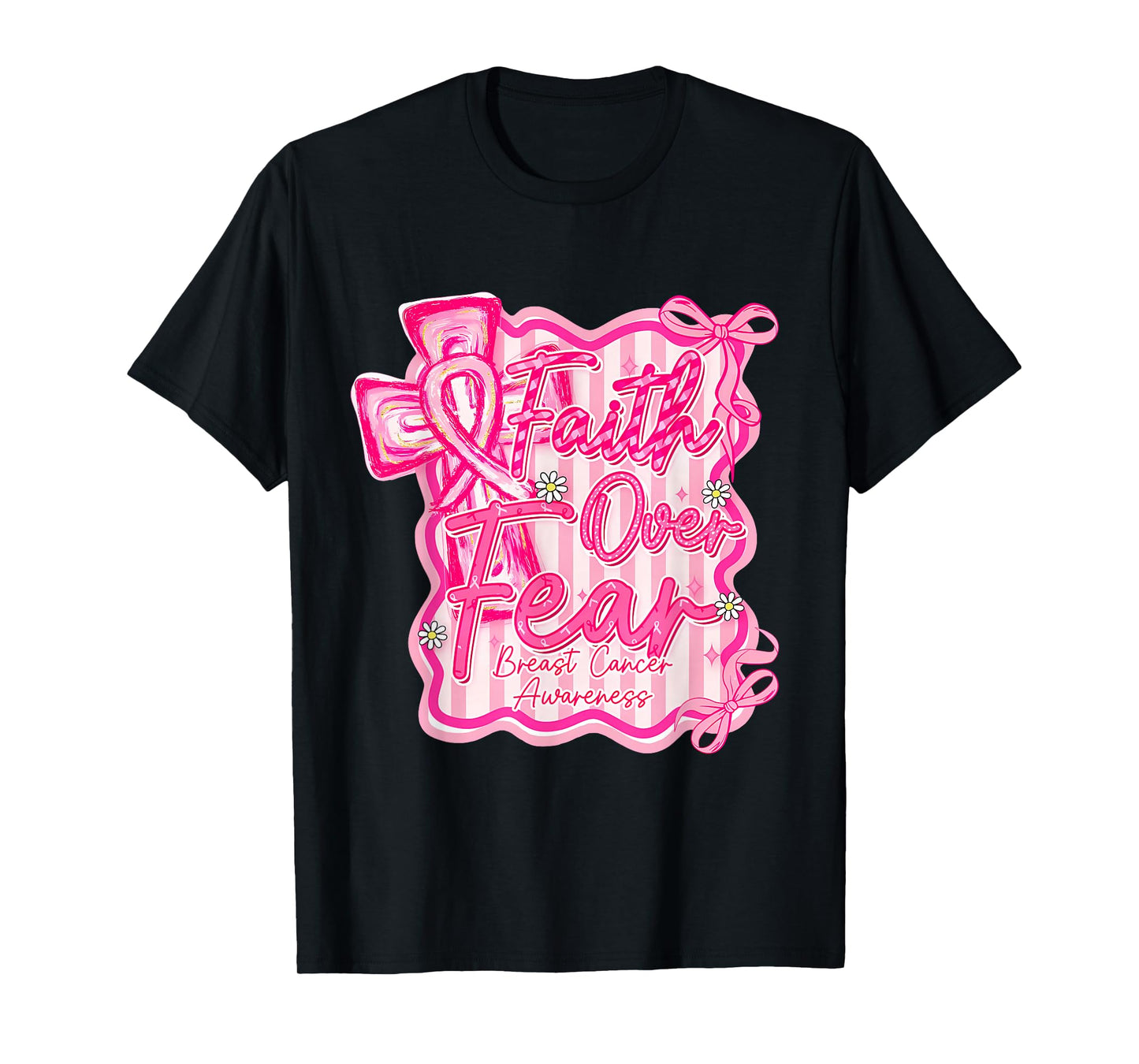 Awareness Faith Over Fear Breast Cancer Awareness Quote T-Shirt