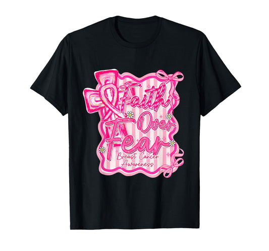 Awareness Faith Over Fear Breast Cancer Awareness Quote T-Shirt