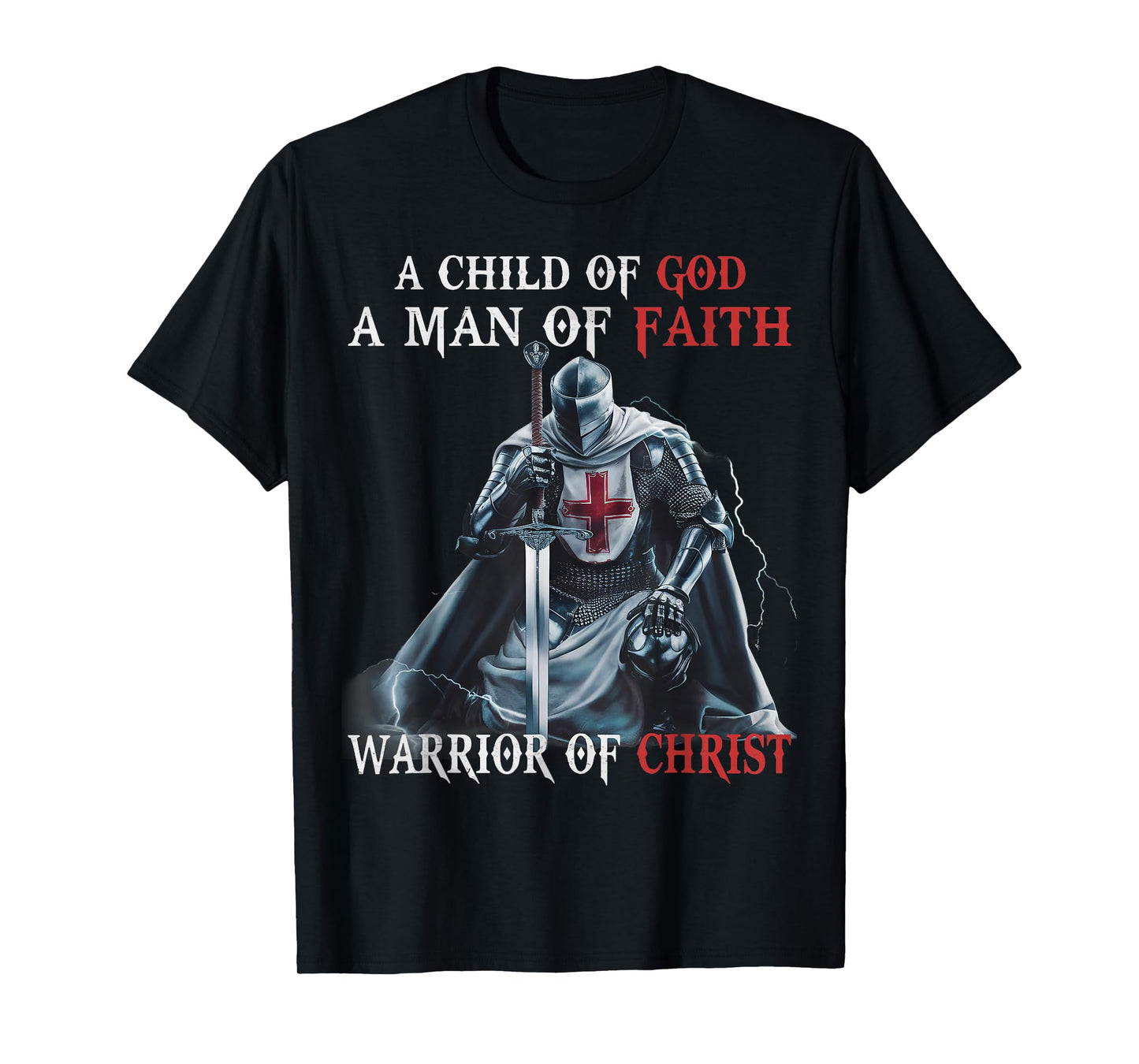 Knight Templar I Am A Man Of Faith A Warrior Of Christ T-Shirt