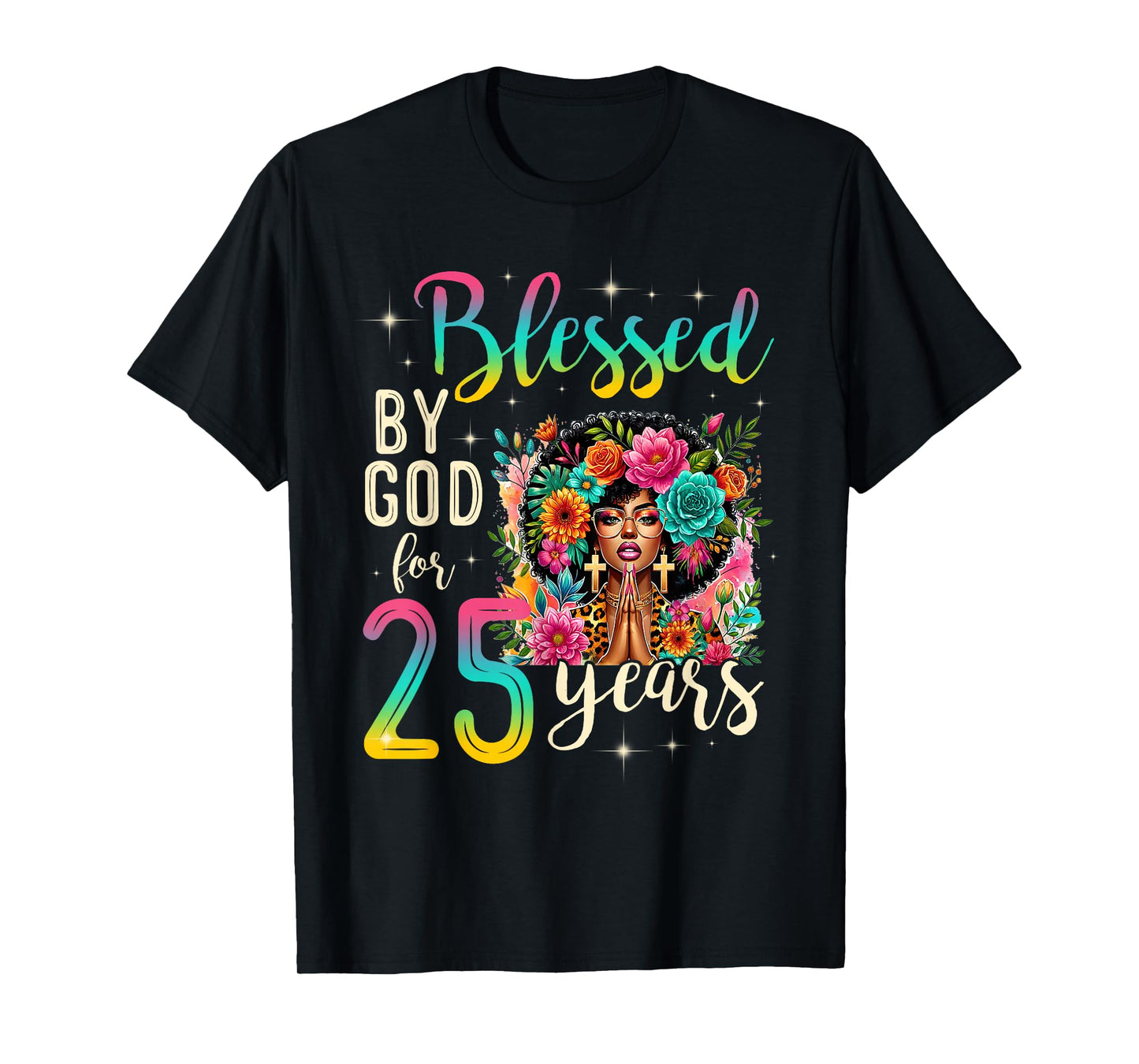 Black Girl Blessed by God for 25 Years Christian Birthday T-Shirt