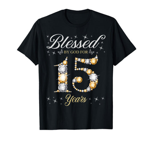 Blessed By God For 15 Years Old 15th Birthday Party T-Shirt