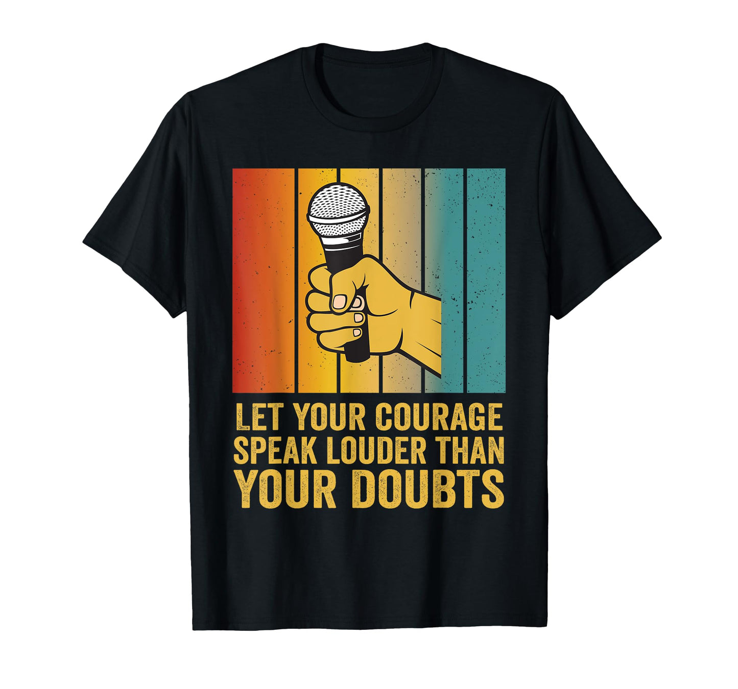 Poetry Slam Let Your Courage Speak Louder Slam Poetry T-Shirt