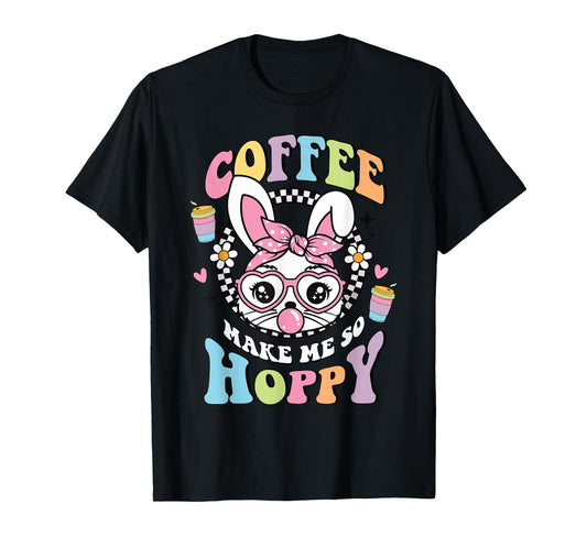 Coffee Makes Me So Hoppy Easter Rabbit Bunny Face Women Girl T-Shirt