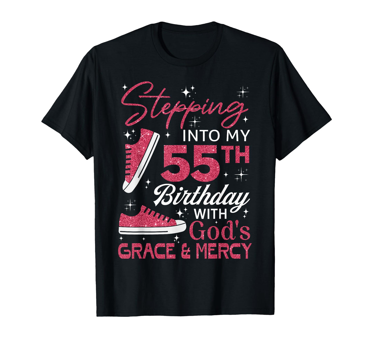 Stepping into my 55th birthday with God's grace & Mercy T-Shirt