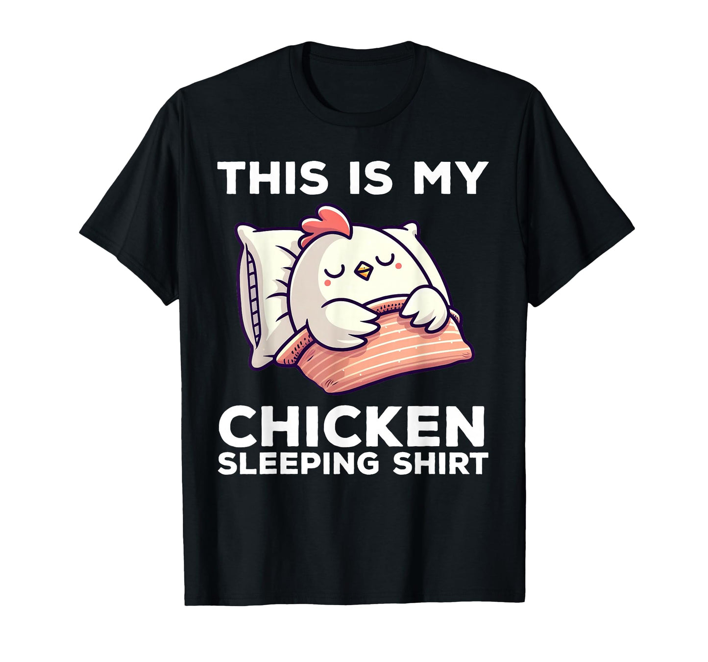This Is My Chicken Sleeping Shirt Funny Chicken T-Shirt