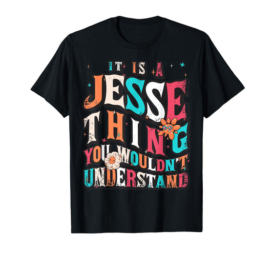 It's A Jesse Thing You Wouldn't Understand, Jesse Groovy T-Shirt