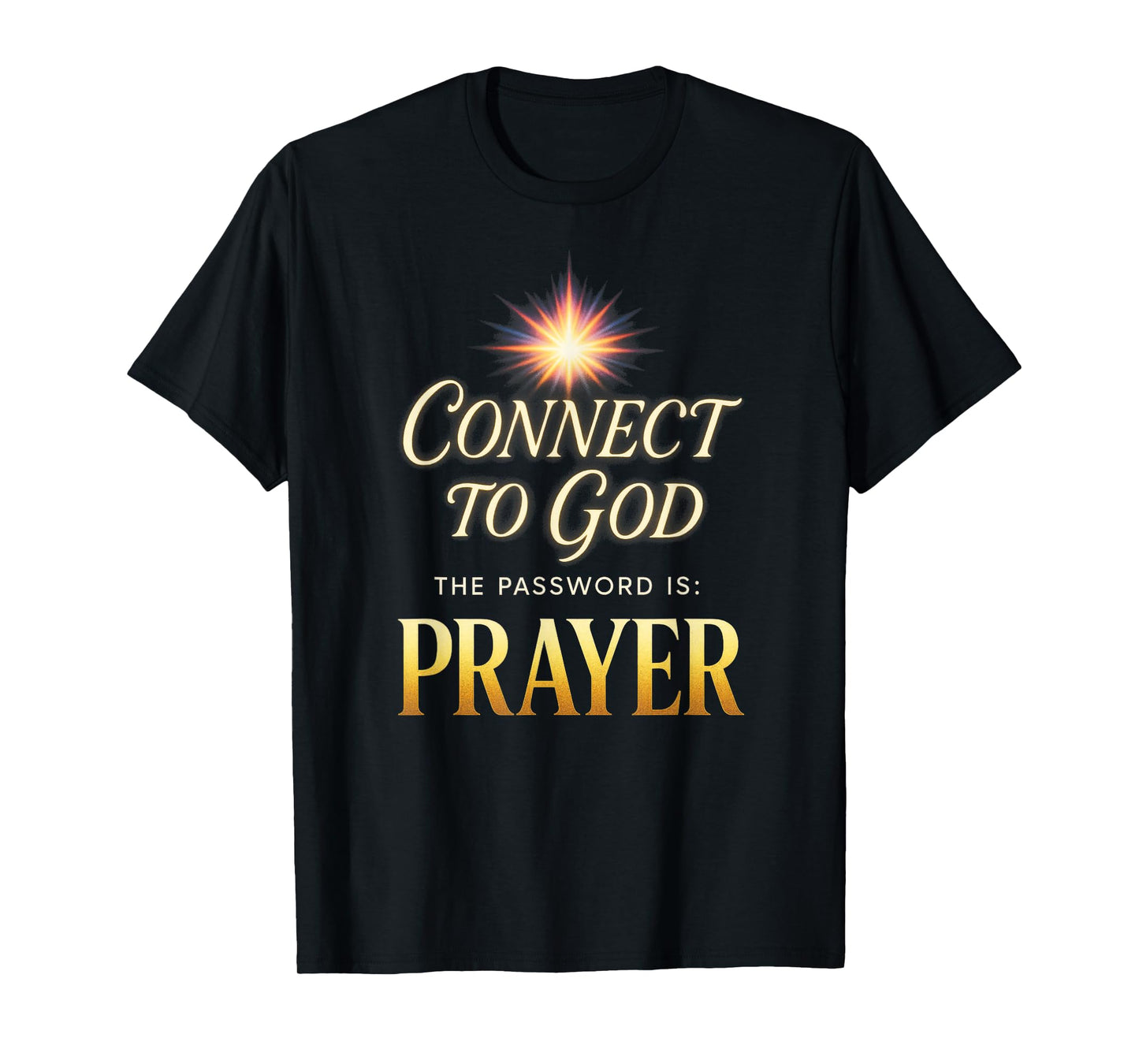 Connect to God - Christian Religious Prayer T-Shirt