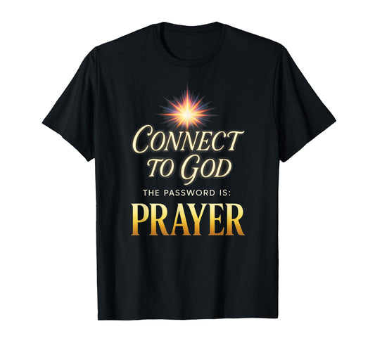 Connect to God - Christian Religious Prayer T-Shirt